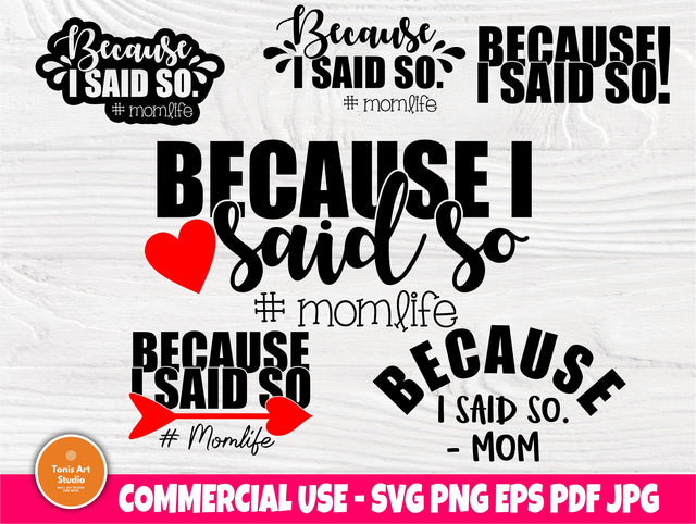 Because I Said So #MomLife SVG cut files, Mom life cutting file, Instant Download, svg files for cricut, Mom quotes svg, Silhouette files SVG TonisArtStudio 