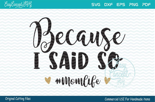 Because I Said So #MomLife SVG SVG EasyConceptSVG 