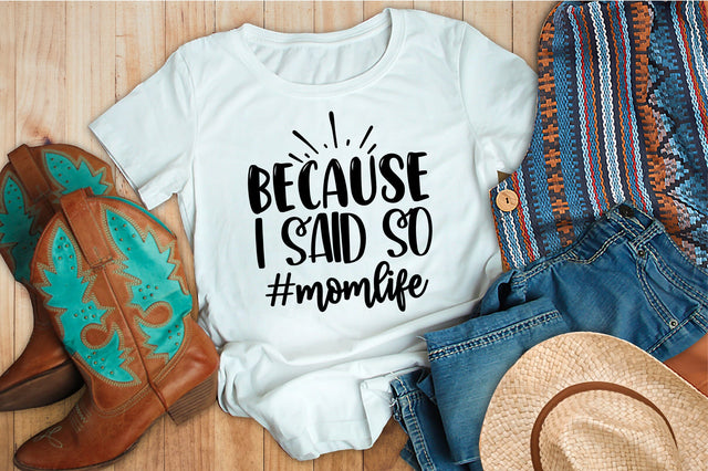 Because I Said so momlife svg SVG orpitasn 