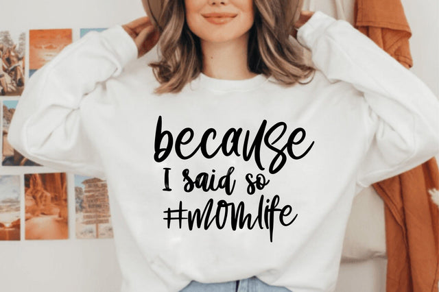 Because I Said so #momlife svg SVG orpitasn 