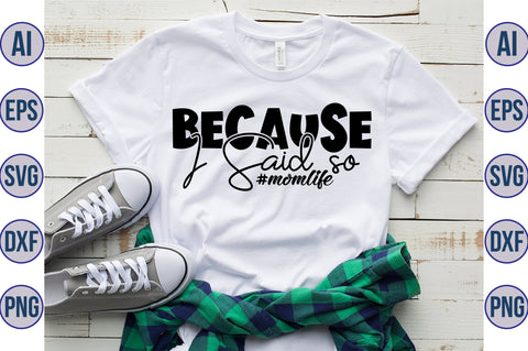 Because I Said so #momlife svg SVG orpitasn 