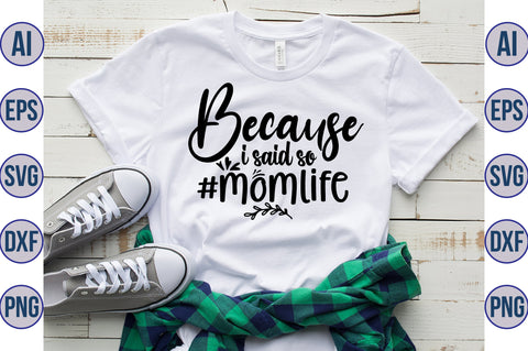 Because I Said so #momlife svg SVG orpitasn 