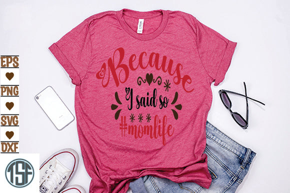 Because I said so #momlife SVG thesvgfactory 