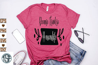 Because I said so #momlife SVG thesvgfactory 