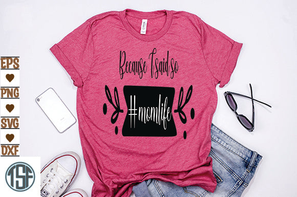 Because I said so #momlife SVG thesvgfactory 