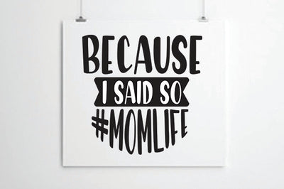 Because I said so #momlife SVG thesvgfactory 