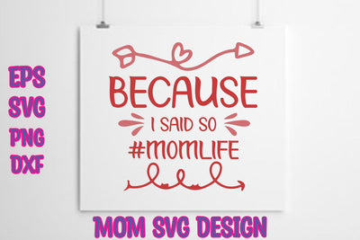 Because I said so #momlife SVG thesvgfactory 