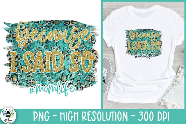 Because I Said So PNG | Funny Mom Quote Sublimation B Renee Design 