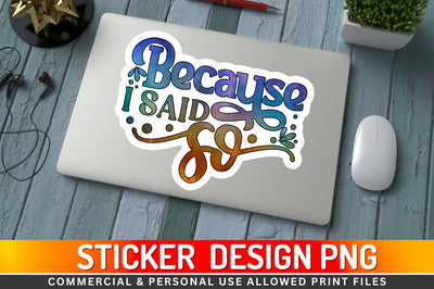 Because i said so Sublimation PNG Sublimation Regulrcrative 
