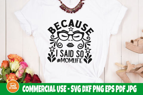 Because I said so SVG cut file, Mom life svg, Funny mom shirt svg, Mom quote svg SVG TonisArtStudio 