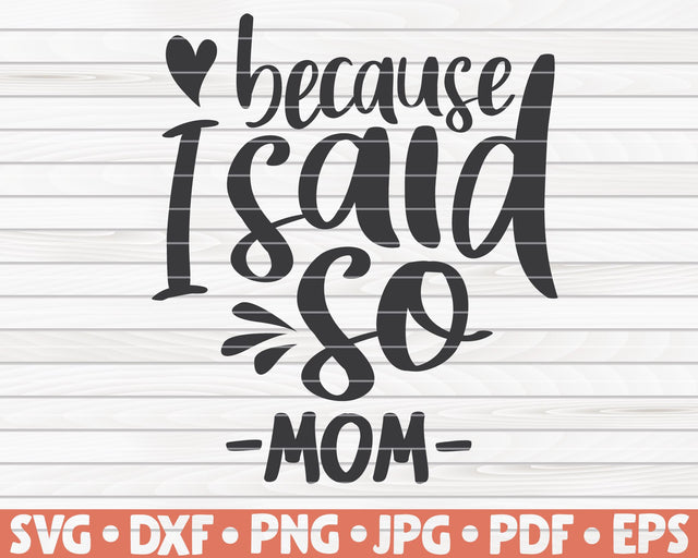 Because I said so SVG | Mother's Day quote SVG HQDigitalArt 