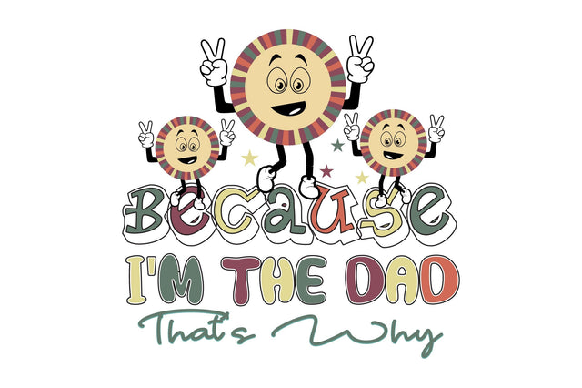 Because I'm the Dad That's Why Sublimation Rupkotha 