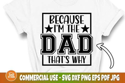 Because I'm The Dad That's Why SVG | Dad Sign Svg | Cut File SVG TonisArtStudio 