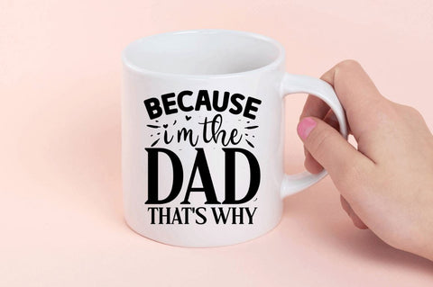 Because im the dad that's why SVG SVG Regulrcrative 