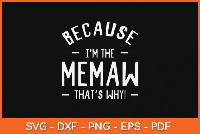 Because I'm The Memaw That's Why Svg Cutting File SVG Helal 