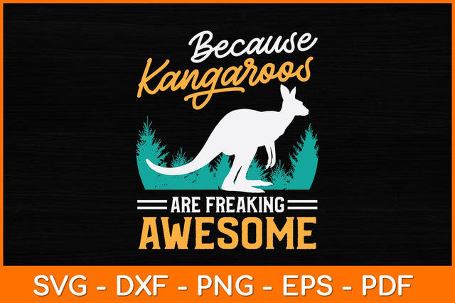 Because Kangaroos Are Freaking Awesome Svg Cut File SVG artprintfile 