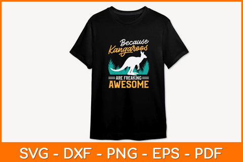 Because Kangaroos Are Freaking Awesome Svg Cut File SVG artprintfile 