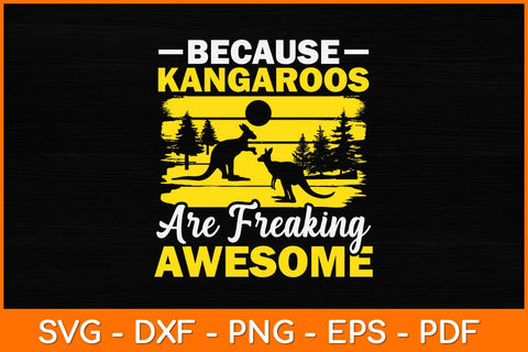 Because Kangaroos Are Freaking Awesome Svg Design SVG artprintfile 