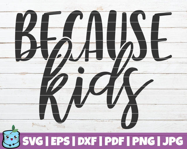 Because Kids SVG MintyMarshmallows 