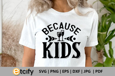 Because kids SVG SVG etcify 