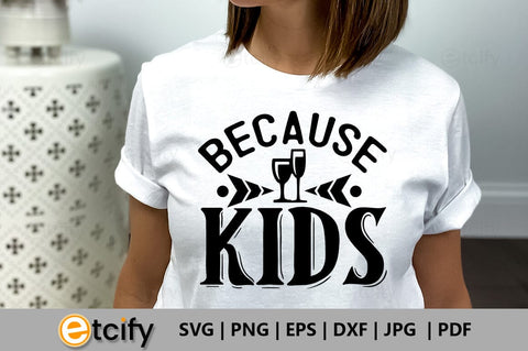 Because kids SVG SVG etcify 