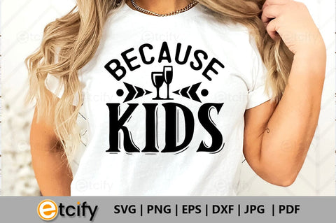 Because kids SVG SVG etcify 
