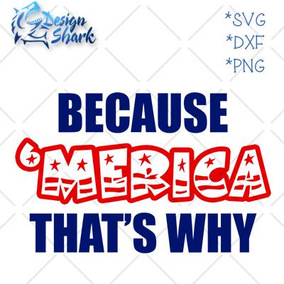 Because 'Merica that's Why SVG Design Shark 