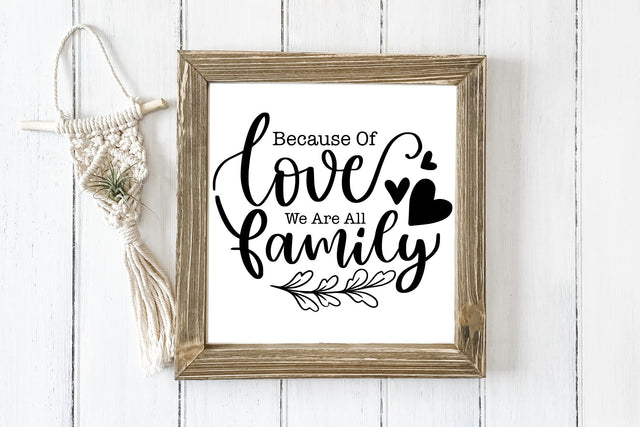 Because Of Love We Are All Family SVG SVG dapiyupi store 