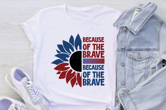 Because Of The Brave Sublimation Creativeart88 