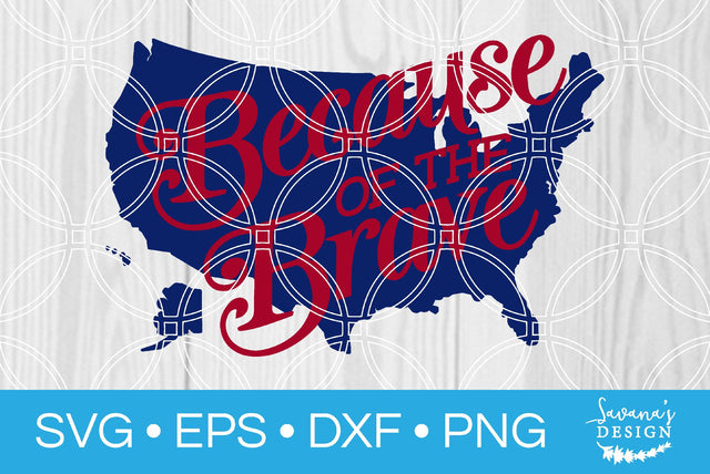 Because of the Brave SVG SavanasDesign 
