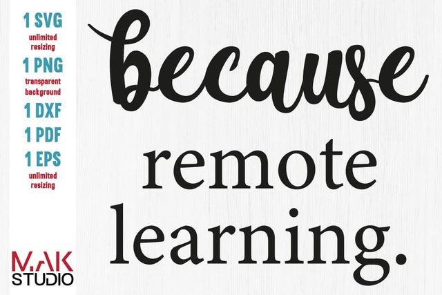 Because remote learning svg, Because remote learning svg file, Because remote learning cut file, Because remote learning dxf SVG MAKStudion 