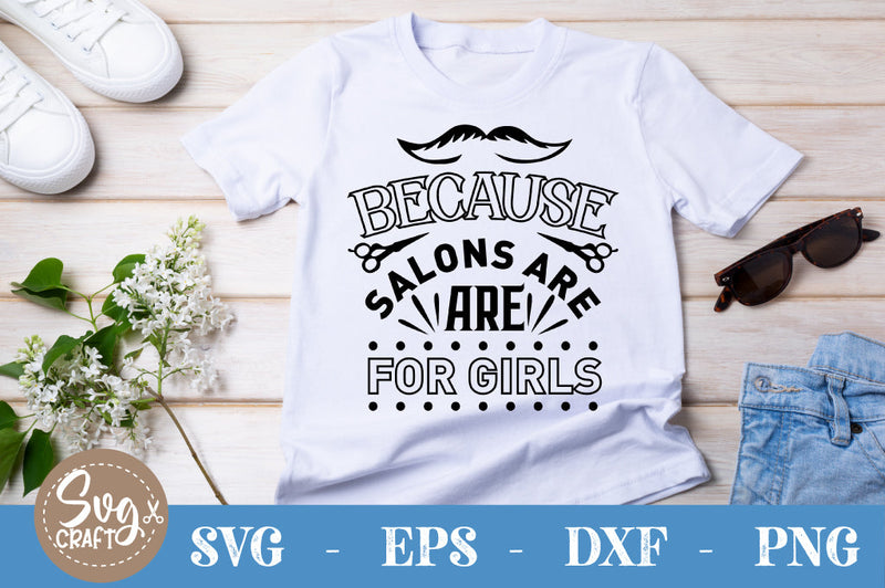Because Salons are are for Girls SVG cut file SVG Svgcraft 
