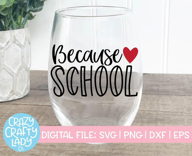 Because School | Teacher SVG Cut File SVG Crazy Crafty Lady Co. 