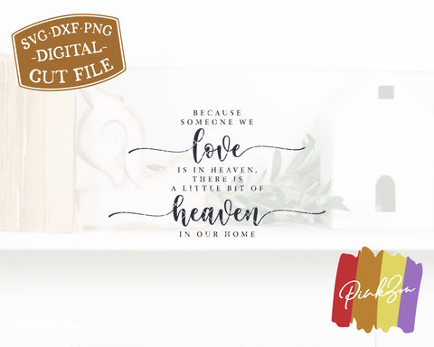 Because Someone We Love is in Heaven SVG Files | In Memory Of | Heaven in Our Home | Farmhouse Svg | Memorial Svg | Condolences Svg | Commercial Use | Digital Cut Files (1090764066) SVG PinkZou 