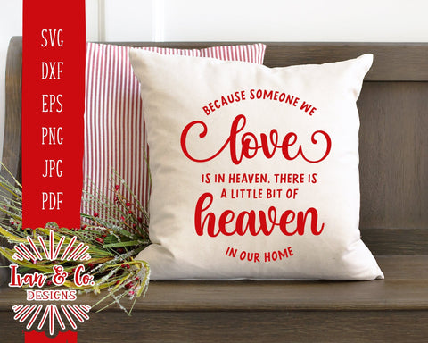 Because Someone We Love is in Heaven SVG Files | In Memory Of Svg | Heaven in Our Home | Memorial Svg | Condolences Svg | JPG DXF PNG (1363610544) SVG Ivan & Co. Designs 