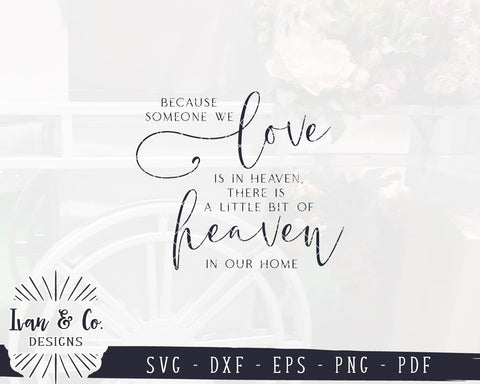 Because Someone We Love is in Heaven SVG Files | Memory | Heaven in Our Home | Farmhouse | Memorial | Condolences | Commercial Use | Cricut | Silhouette | Digital Cut Files (1078680413) SVG Ivan & Co. Designs 