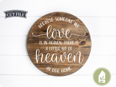Because Someone We Love is in Heaven SVG | In Memory SVG | Round Farmhouse Sign Design SVG LilleJuniper 