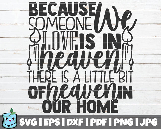 Because Someone We Love Is In Heaven SVG MintyMarshmallows 
