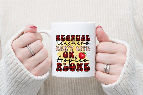 Because Teachers Can t Live On Apples Alone Sublimation Sublimation Rupkotha 