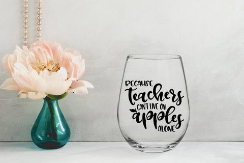 Because Teacher's Can't Live on Apples Alone SVG SVG Simply Cutz 