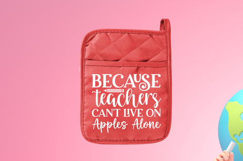 Because teachers cant live on apples SVG SVG Regulrcrative 