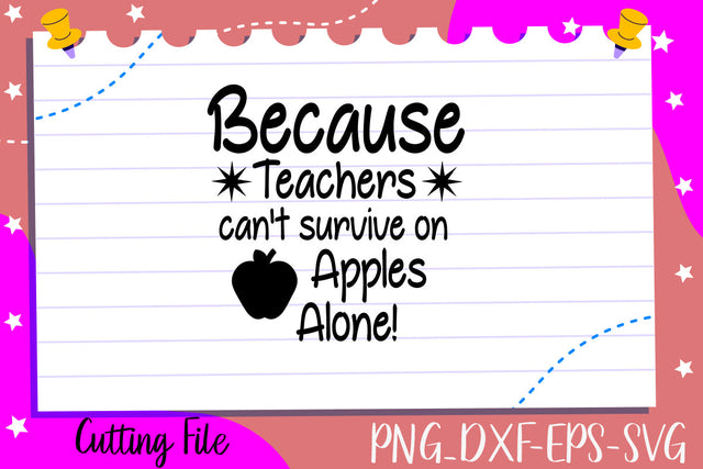 Because Teachers can't survive on Apples Alone! SVG thesvgfactory 