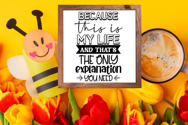 Because this is my life and that's the only explanation you need SVG SVG DESIGNISTIC 