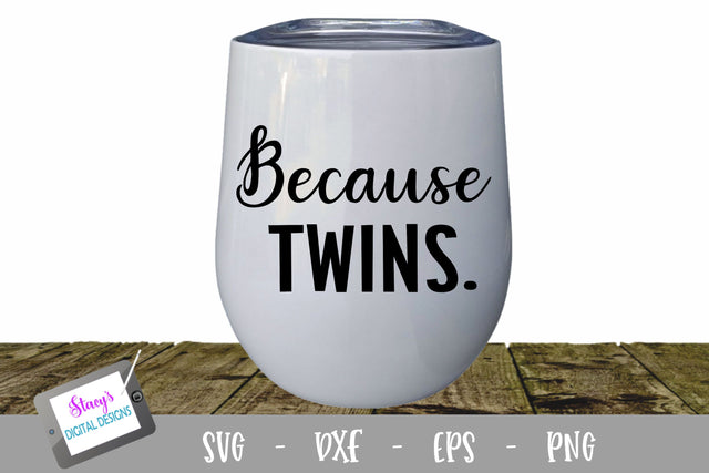 Because Twins Wine Glass SVG SVG Stacy's Digital Designs 