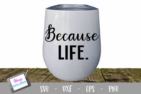 Because Wine Glass Bundle - Includes 10 wine glass designs SVG Stacy's Digital Designs 