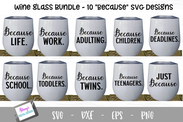 Because Wine Glass Bundle - Includes 10 wine glass designs SVG Stacy's Digital Designs 