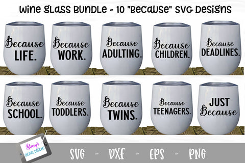 Because Wine Glass Bundle - Includes 10 wine glass designs SVG Stacy's Digital Designs 