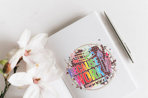 Because Work Sublimation Sublimation Creativeart88 