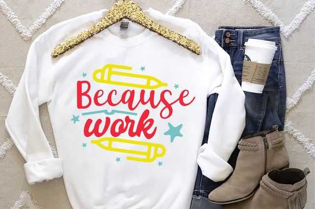 Because Work SVG SVG Creativeart88 