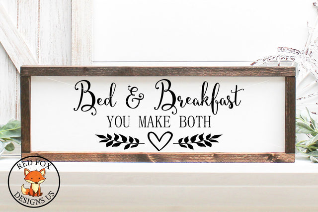 Bed and Breakfast You do Both| Homeowner SVG | SVG PNG DXF SVG RedFoxDesignsUS 